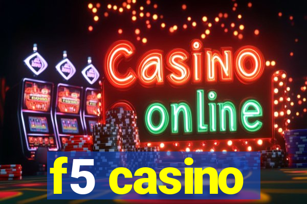 f5 casino